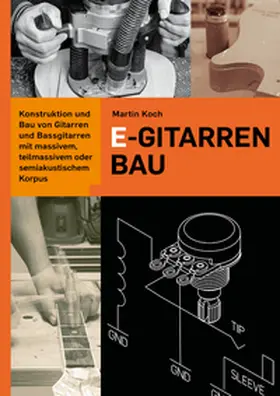 Koch |  E-Gitarrenbau | Buch |  Sack Fachmedien