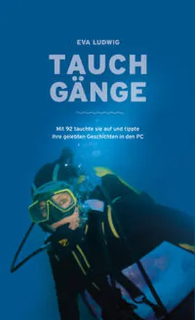 Ludwig | Tauchgänge | Buch | 978-3-901325-98-4 | www.sack.de