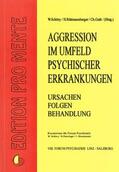Wurmser / Medicus / Fartacek |  Aggression im Umfeld psychischer Erkrankungen, Ursachen, Folgen und Behandlung | Buch |  Sack Fachmedien