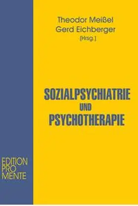 Eichberger / Meissel |  Sozialpsychiatrie und Psychotherapie | Buch |  Sack Fachmedien