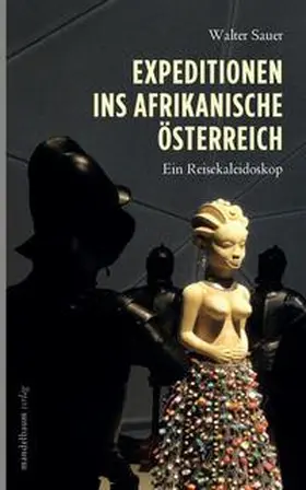 Sauer |  Expeditionen ins afrikanische Österreich | Buch |  Sack Fachmedien
