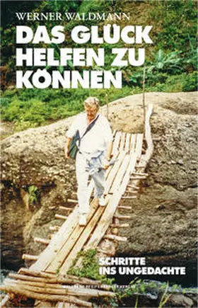 Waldmann |  Das Glück helfen zu können | Buch |  Sack Fachmedien