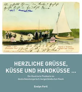 Fertl |  Herzliche Grüße, Küsse und Handküsse... | Buch |  Sack Fachmedien