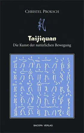 Proksch |  Taijiquan - Die Kunst der natürlichen Bewegung | Buch |  Sack Fachmedien