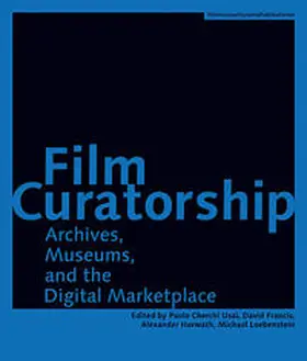 Usai / Francis / Horwath |  Film Curatorship | Buch |  Sack Fachmedien