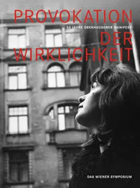  Provokation der Wirklichkeit. 50 Jahre Oberhausener Manifest - Das Wiener Symposium | Buch |  Sack Fachmedien