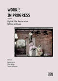 Parth / Hanley / Ballhausen |  Work/s in Progress. Digital Film Restoration Within Archives | Buch |  Sack Fachmedien