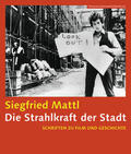 Mattl / Robnik |  Die Strahlkraft der Stadt [German-language Edition] | Buch |  Sack Fachmedien
