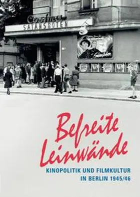 Lang |  Befreite Leinwände. Kinopolitik und Filmkultur in Berlin 1945/46 | Buch |  Sack Fachmedien