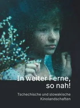 Eue / Omasta |  In weiter Ferne, so nah! Tschechische und slowakische Kinolandschaften | Buch |  Sack Fachmedien