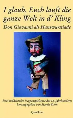 Stern |  I glaub, Euch lauft die ganze Welt in d' Kling. Don Giovanni als Hanswurstiade | Buch |  Sack Fachmedien