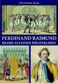 Riedl |  Ferdinand Raimund - Bilder aus einem Theaterleben | Buch |  Sack Fachmedien