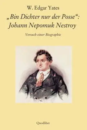 Yates |  "Bin Dichter nur der Posse": Johann Nepomuk Nestroy | Buch |  Sack Fachmedien