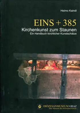 Kaindl |  Eins + 385 - Kirchenkunst zum Staunen | Buch |  Sack Fachmedien