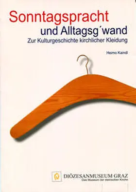 Kaindl |  Sonntagspracht und Alltagsg´wand | Buch |  Sack Fachmedien