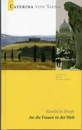 Schmid |  Caterina von Siena. Gesamtausgabe / An die Frauen in der Welt | Buch |  Sack Fachmedien