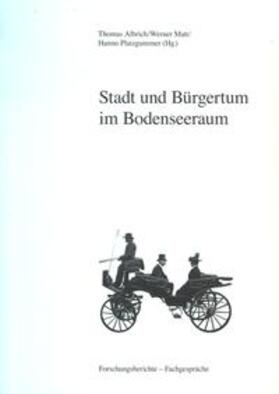 Albrich / Matt / Platzgummer |  Stadt und Bürgertum im Bodenseeraum | Buch |  Sack Fachmedien