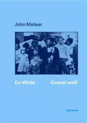 Mateer |  Ex-White / Einmal weiß | Buch |  Sack Fachmedien
