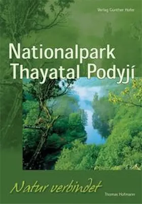 Hofmann / Hofer | Nationalpark Thayatal | Buch | 978-3-902111-04-3 | www.sack.de