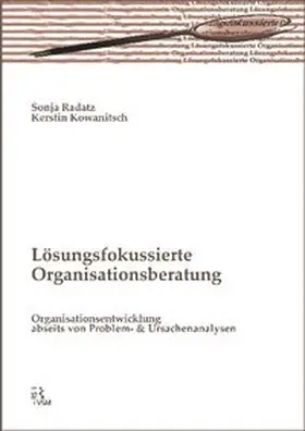 Radatz / Kowanitsch |  Lösungsfokussierte Organisationsberatung | Buch |  Sack Fachmedien