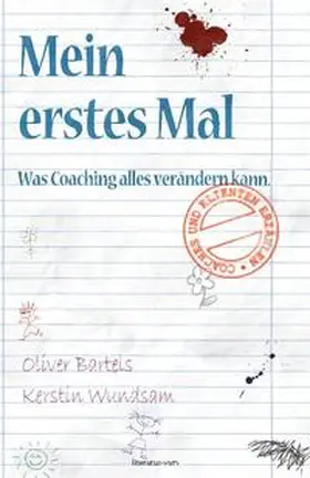 Bartels / Wundsam |  Mein erstes Mal. Was Coaching alles verändern kann | Buch |  Sack Fachmedien