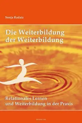Radatz |  Die Weiterbildung der Weiterbildung | Buch |  Sack Fachmedien