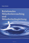 Radatz |  Relationales Mitarbeitercoaching und Mitarbeiterbegleitung | Buch |  Sack Fachmedien