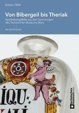 Dubbi / Technisches Museum Wien |  Von Bibergeil bis Theriak | Buch |  Sack Fachmedien