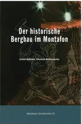 Hofmann / Wolkersdorfer |  Der historische Bergbau im Montafon | Buch |  Sack Fachmedien