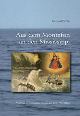 Pichler |  Aus dem Montafon an den Mississippi, Amerika-AuswandererInnen aus dem Montafon | Buch |  Sack Fachmedien