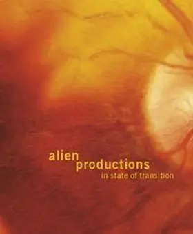 Fenz / Gilfillan / Iges |  alien productions. in state of transition | Buch |  Sack Fachmedien