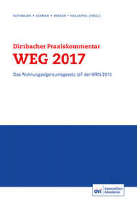 Dirnbacher / Kothbauer / Sammer | Dirnbacher Praxiskommentar WEG 2017 | Buch | 978-3-902266-30-9 | sack.de