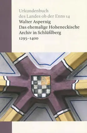 Aspernig |  Das ehemalige Hoheneckische Archiv in Schlüßlberg | Buch |  Sack Fachmedien