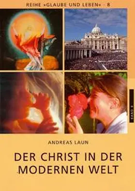 Laun |  Glaube und Leben / Band 8: Der Christ in der modernen Welt | Buch |  Sack Fachmedien
