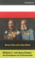 Aden / Höbelt |  Wilhelm II. und Franz Joseph I. | Buch |  Sack Fachmedien