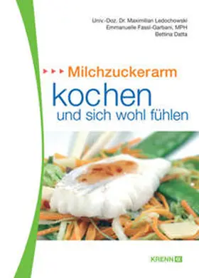 Ledochowski / Fassl / Datta |  Milchzuckerarm kochen und sich wohl fühlen | Buch |  Sack Fachmedien