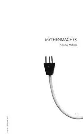 Millesi |  Mythenmacher | Buch |  Sack Fachmedien