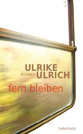 Ulrich |  fern bleiben | Buch |  Sack Fachmedien