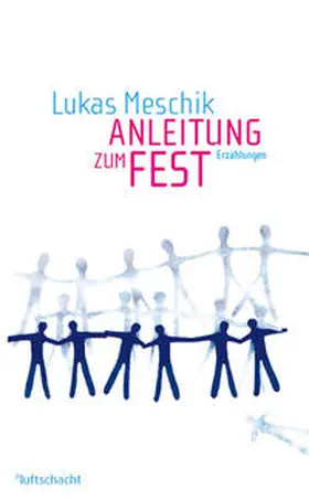 Meschik |  Anleitung zum Fest | Buch |  Sack Fachmedien