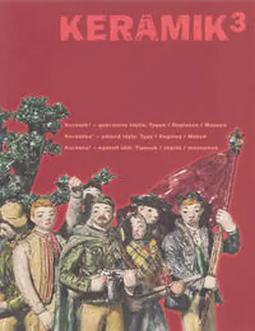 Beitl / Illés / Pastieriková |  Keramik 3 - gebrannte Idyllen /Keramika3 - pálená idyla /Kerámia3 - égetett idill | Buch |  Sack Fachmedien