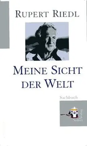 Riedl | Meine Sicht der Welt | Buch | 978-3-902406-09-5 | www.sack.de