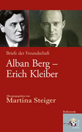 Berg / Kleiber / Steiger |  Alban Berg – Erich Kleiber | Buch |  Sack Fachmedien
