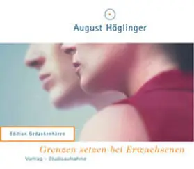 Höglinger |  Grenzen setzen bei Erwachsenen - VortragsCD | Sonstiges |  Sack Fachmedien