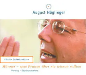 Höglinger |  Männer - was Frauen über sie wissen sollten - VortragsCD | Sonstiges |  Sack Fachmedien