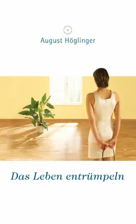 Höglinger | Das Leben entrümpeln | E-Book | www.sack.de