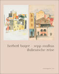 Horvath / Schmidmair / Widder |  Herbert Bayer - Sepp Maltan: Italienische Reise | Buch |  Sack Fachmedien