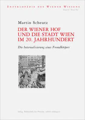 Scheutz / Ehalt |  Der Wiener Hof und die Stadt Wien im 20. Jahrhundert | Buch |  Sack Fachmedien