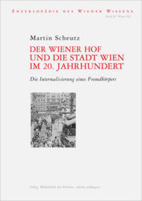 Scheutz / Ehalt | Der Wiener Hof und die Stadt Wien im 20. Jahrhundert | Buch | 978-3-902416-30-8 | sack.de