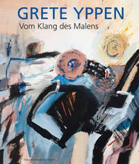 Aigner / Voggeneder |  Grete Yppen – Vom Klang des Malens | Buch |  Sack Fachmedien