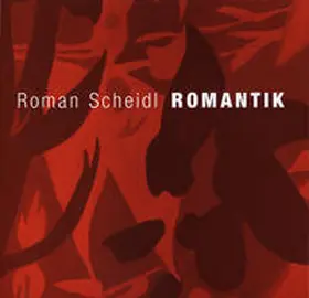 Scheidl |  Roman Scheidl – Romantik | Buch |  Sack Fachmedien